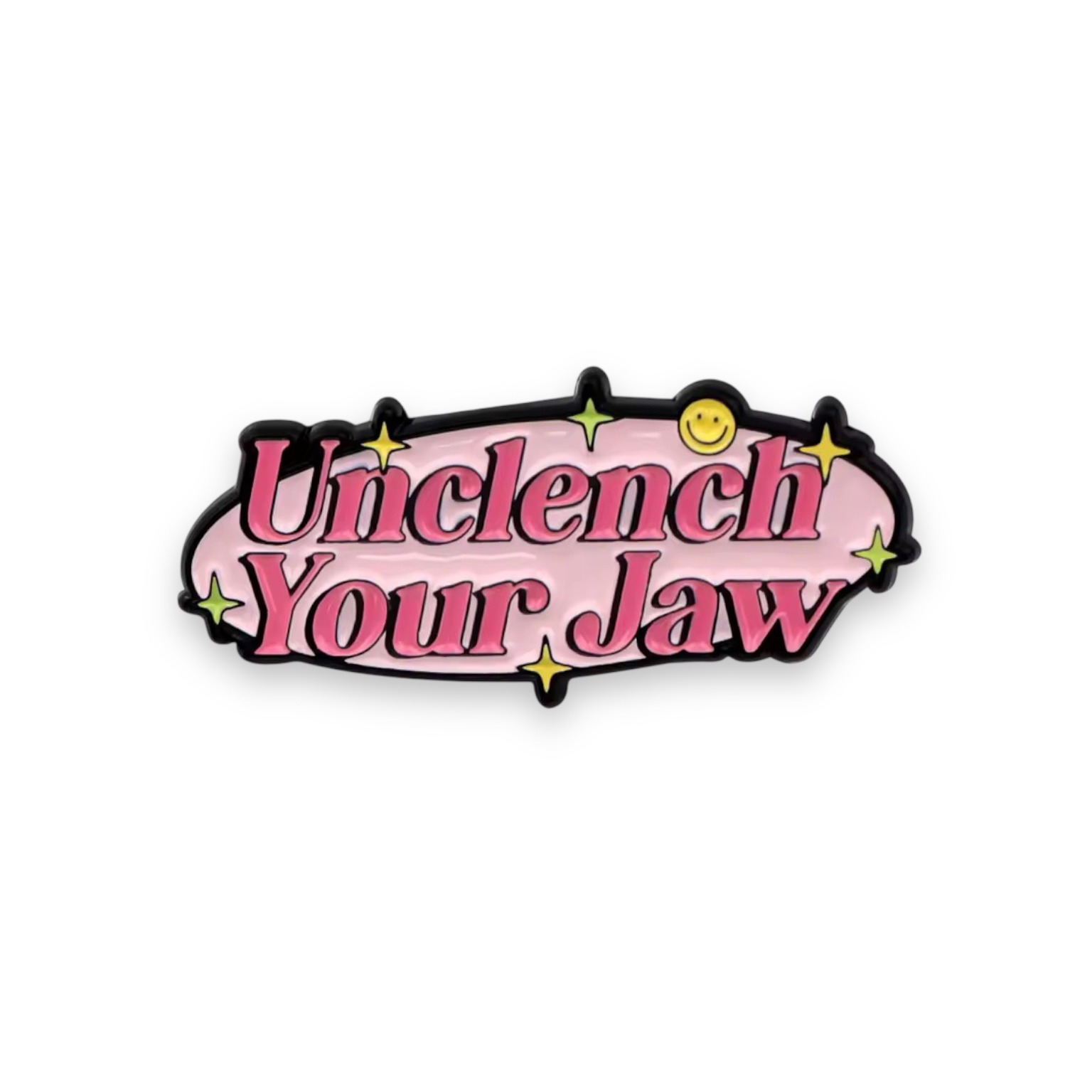 Unclench your Jaw enamel pin badge
